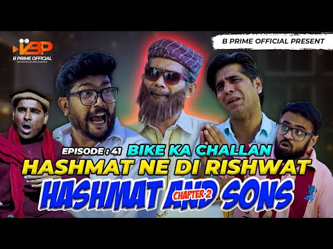 Hashmat Ne Di Rishwat | Bike Ka Challan | Episode 43 | Hashmat And Sons Chapter 2  @BPrimeOfficial