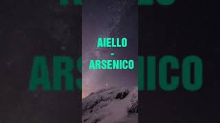AIELLO - ARSENICO (con testo)