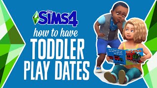 How to Have a Successful Toddler Play Date in The Sims 4 (Toddler Stuff Pack) 👧👦
