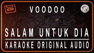 Download lagu VOODOO - SALAM UNTUK DIA - KARAOKE ORIGINAL AUDIO mp3