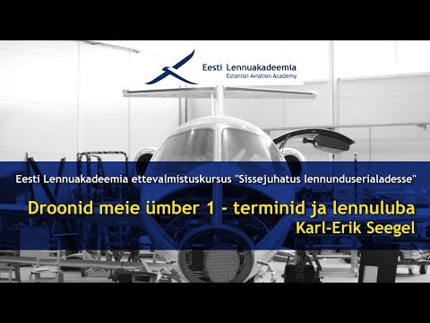 8. Droonid meie ümber 1 - terminid & lennuluba | Karl-Erik Seegel