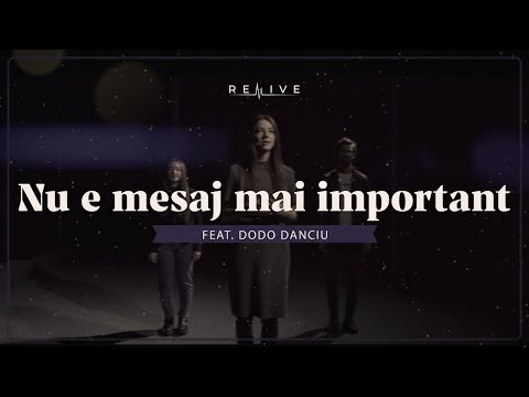 Nu e mesaj mai important | Revive feat. Dodo Danciu