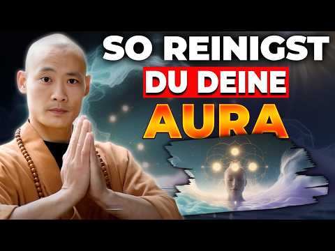 4 Wege um DEINE Aura zu reinigen - Shi Heng Yi
