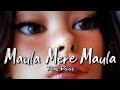 Maula Mere Maula Slowed Reverb Relax Reverb