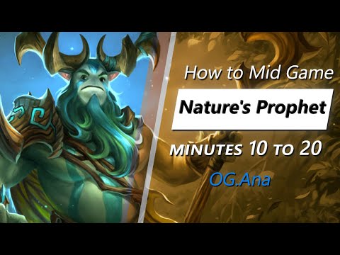 Ana mid game Nature's Prophet | Minute 10 to 20
