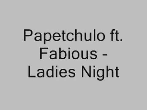 Papetchulo ft. Fabious - Ladies Night [2009]