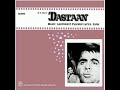 Mohd Rafi Na Tu Zameen Ke Dastaan Laxmikant Pyarelal Sahir Ludhianvi 1972