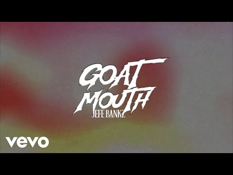 Jefe Bankz - GOAT MOUTH