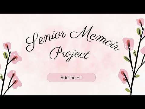 Senior Memoir Project- Adeline Hill 2025