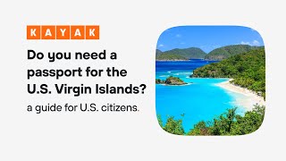 KAYAK Do you need a passport for the U.S. Virgin Islands?