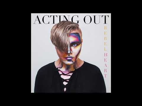 Acting Out -  Rebel Heart (Audio)