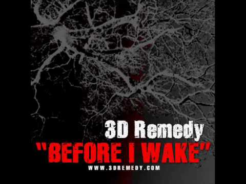 3D Remedy - Before I Wake (Release Jul 24th, 2010)