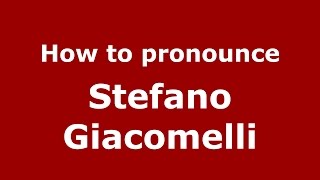 How to pronounce Stefano Giacomelli