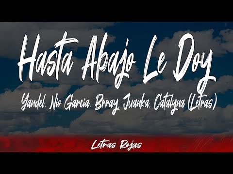 Yandel, Nio Garcia, Brray, Juanka, Catalyna - Hasta Abajo Le Doy (Lyrics / Letra) | #WingLyrics