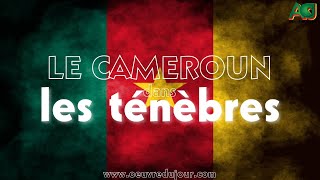 LE CAMEROUN DANS LES Ténèbres