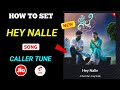 Hey Nalle Nalle Kannada Song Caller Tune Set Hey Nalle Jio Tune Hey Nalle Airtel Caller Tune