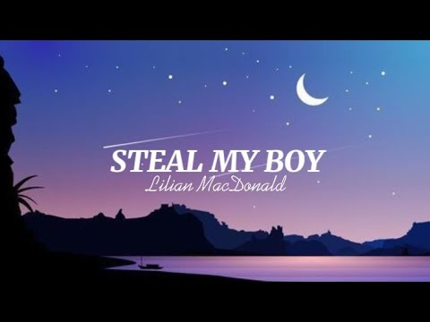 Steal My Boy||cover by Lilian MacDonald||lyrics