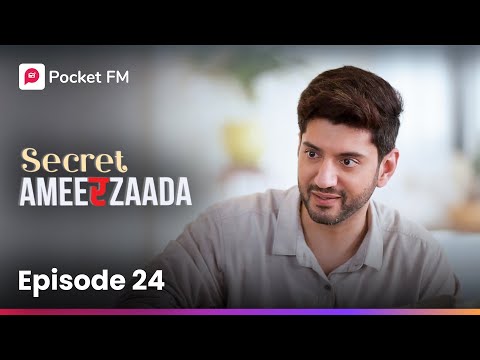 Episode  24 | Secret Ameerzaada |  Pocket FM