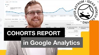 How to use Cohort Reports in Google Analytics - 2019 New Google Analytics video tutorials