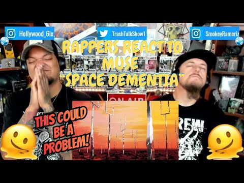 Rappers React To Muse "Space Dementia"!!!