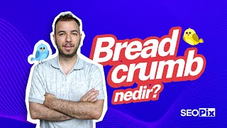 Breadcrumb nedir? - Hızlı sıralama almak için Mükemmel Rehber!