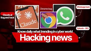 Chrome Zero-Day Exploit, WhatsApp Spyware Attack, Claude AI Leak | Cybersecurity News