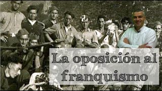 Oposición al Franquismo | Del maquis a la Junta Democrática