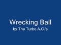 The Turbo A.C.'s - Wrecking Ball