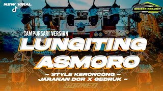 Download lagu DJ LUNGITING ASMORO • STYLE KERONCONG • JARANAN DOR X GEDRUK mp3