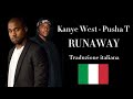 Kanye West Pusha T RUNAWAY Traduzione Ita