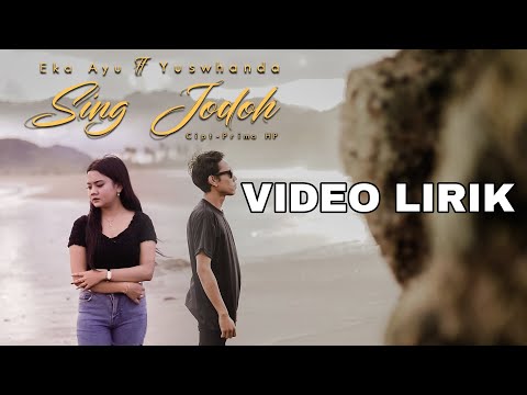 Eka Ayu feat Yuswhanda - Sing Jodoh (Video Lirik) LAGU TERBARU!!!
