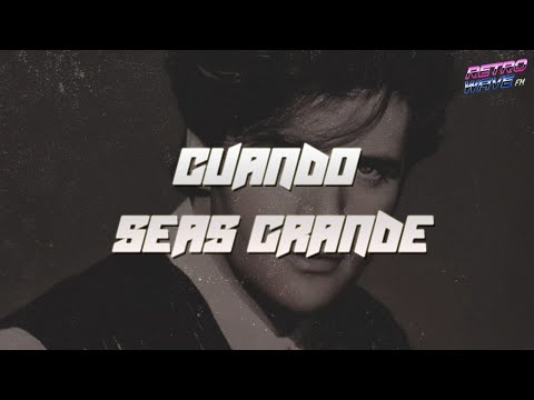 Miguel Mateos, Zas - Cuando Seas Grande (Letra)