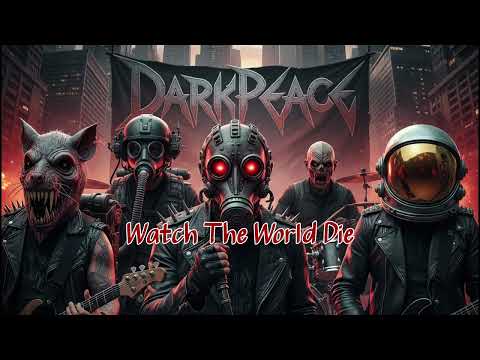 The DarkPeace : Watch The World die // YourMusic ( Re-Fav Official)