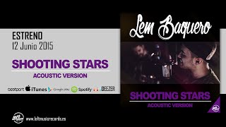 Lem Baquero - Shooting Stars  ``Acoustic Version´´ (Teaser Video)