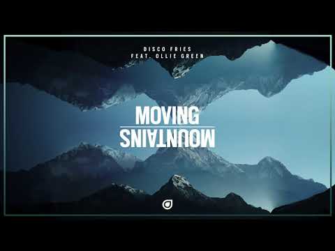 Disco Fries ft. Ollie Green - Moving Mountains [OUT NOW]