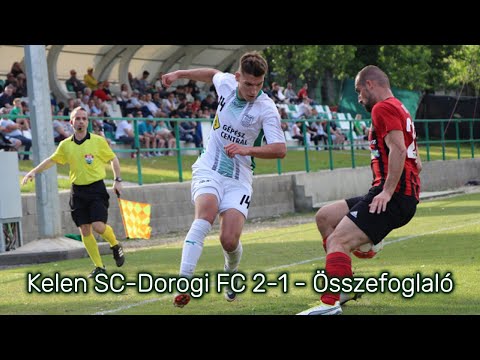 Kelen SC - Dorogi FC 2-1 - Összefoglaló