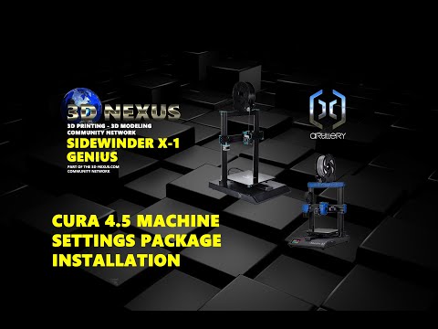Artillery 3D Printers & Cura 4.5 and 4.6.x Installation Package Walkthrough