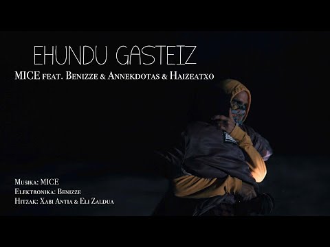 EHUNDU GASTEIZ || MICE feat. Benizze & Annekdotas & Haizeatxo