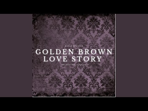 Golden Brown x Love Story (Orchestral Version)
