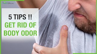 Body Odor Remedy: How To Get Rid Of Foul Body Odor !!
