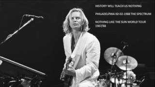 STING - History Will Teach Us Nothing (Philadelphia, PA 02-02-1988 &quot;The Spectrum&quot; USA) (AUDIO)