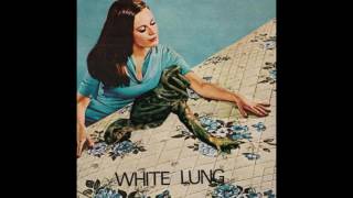 White Lung (2012) - Sorry - Full Album - PUNK 100%