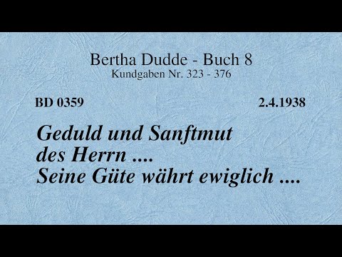 BD 0359 - GEDULD und SANFTMUT des HERRN .... SEINE GÜTE WÄHRT EWIGLICH ....