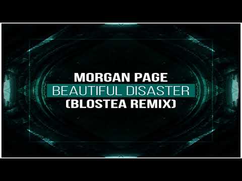 Morgan Page   Beautiful Disaster (Blostea Remix)