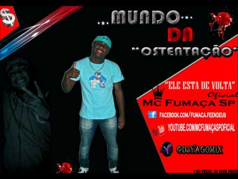 MC Fumaça Sp - Mundo da Ostentação  (Música Nova 2013)