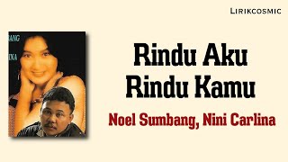 Download lagu Rindu Aku Rindu Kamu Noel Sumbang Nini Carlina Lirik mp3