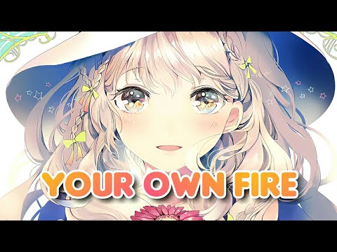 Nightcore - Your Own Fire (Lyrics)(Sub Español)
