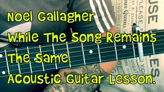 Noel Gallagher’s HFB-While The Song Remains The Same-Acoustic Guitar Lesson.