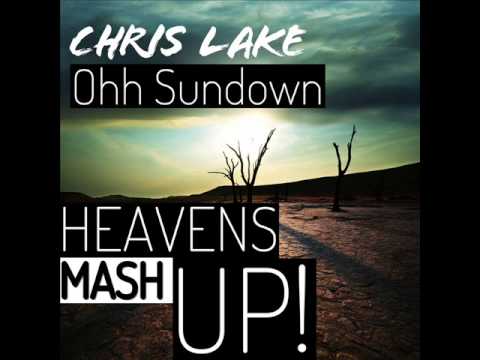 Chris Lake - Ohh Sundown (Heavens Mashup) dl in description