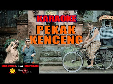 KARAOKE PEKAK KENCENG - dika Swara feat Ngurah adi - Original